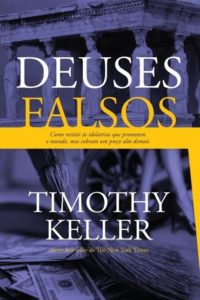 Blog da Ju - Deuses Falsos - Timothy Keller